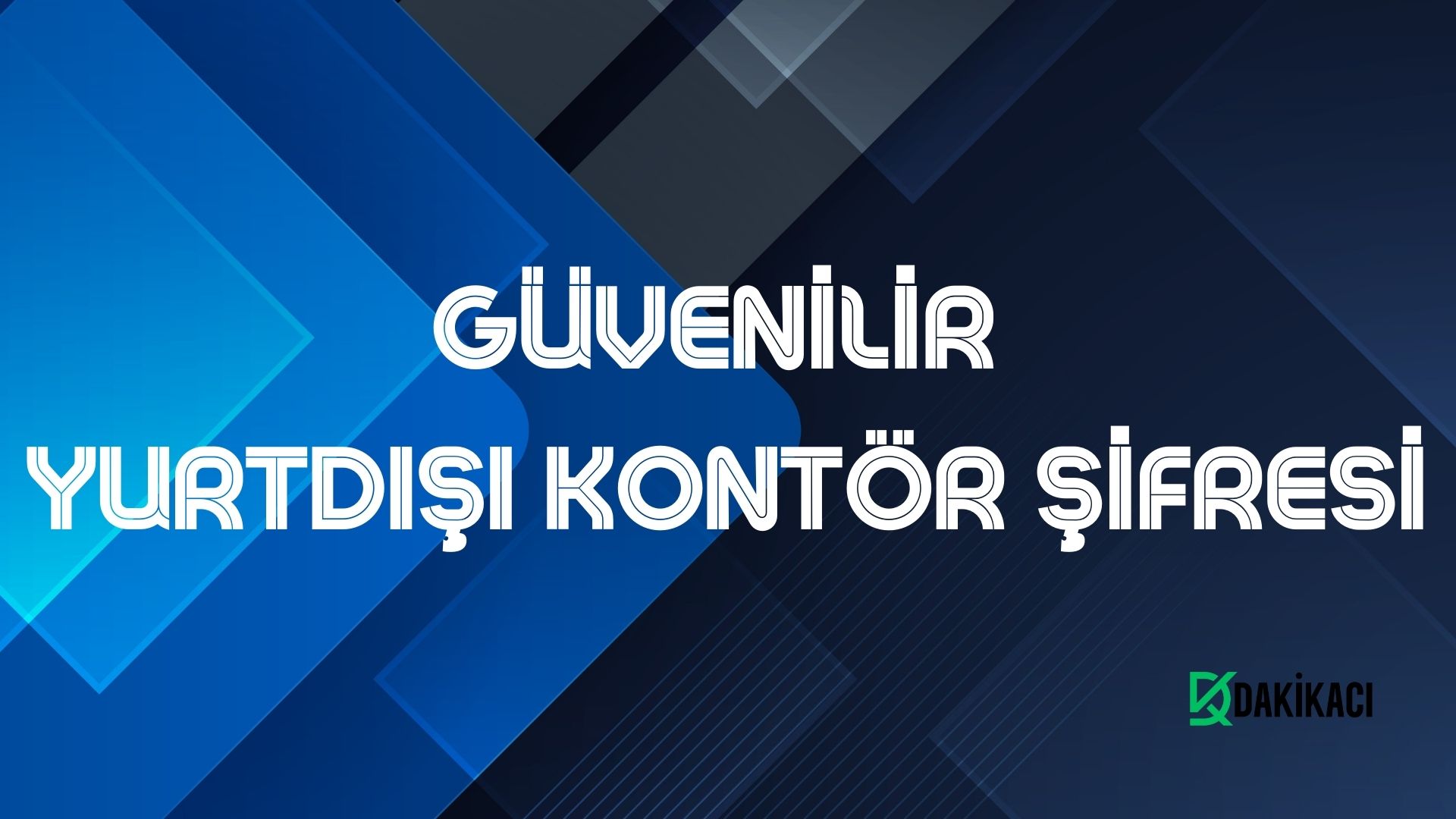 GÜVENİLİR YURTDIŞI KONTÖR ŞİFRESİ